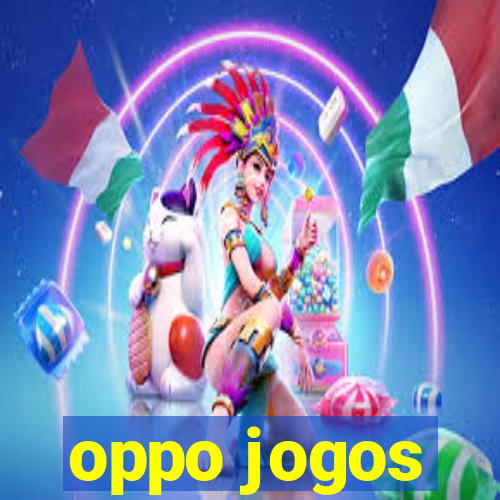 oppo jogos