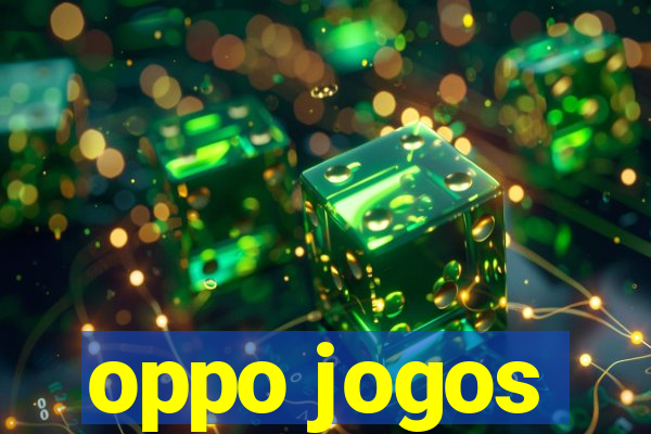 oppo jogos