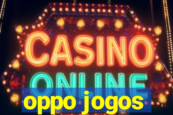 oppo jogos