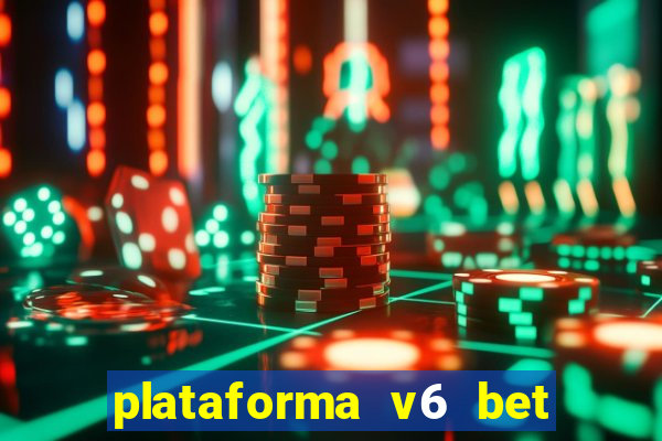 plataforma v6 bet paga mesmo