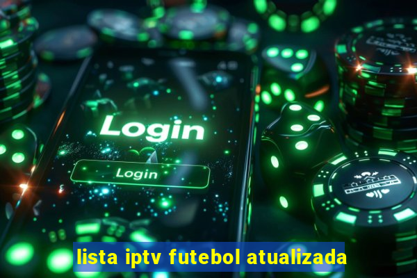 lista iptv futebol atualizada