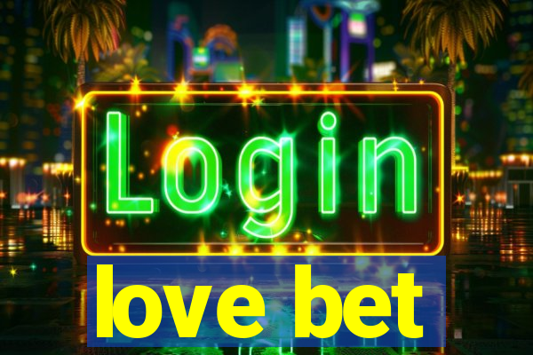 love bet