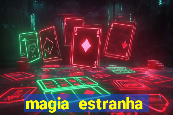 magia estranha filme completo dublado