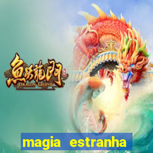 magia estranha filme completo dublado