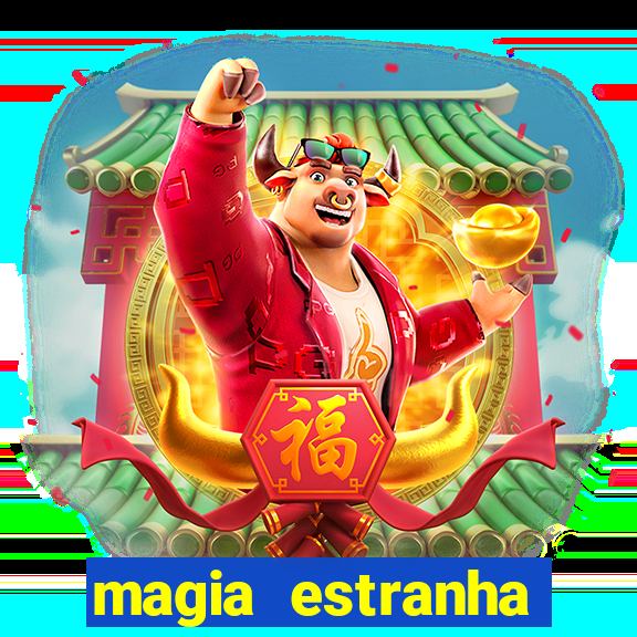 magia estranha filme completo dublado