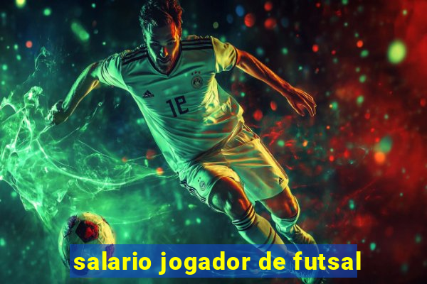 salario jogador de futsal