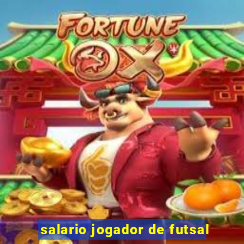 salario jogador de futsal