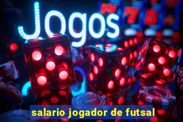 salario jogador de futsal