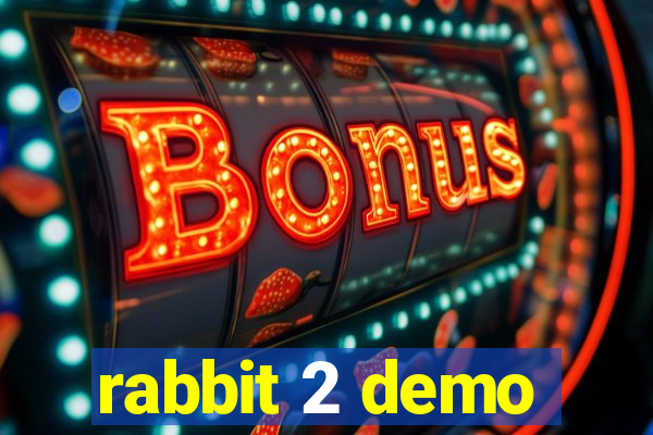 rabbit 2 demo