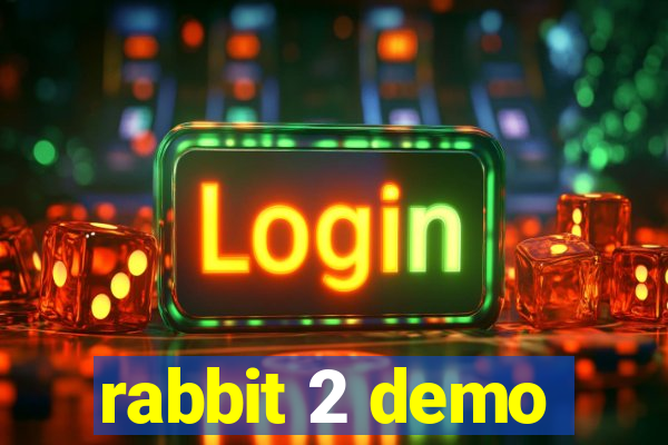 rabbit 2 demo