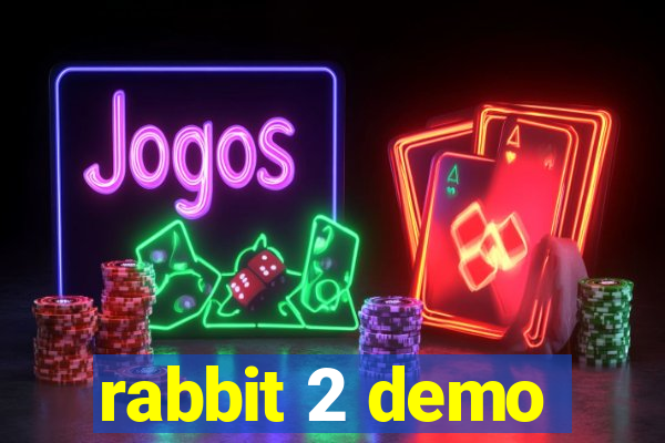 rabbit 2 demo