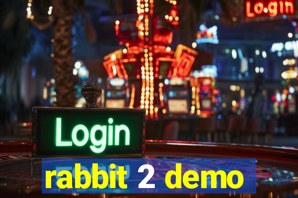 rabbit 2 demo