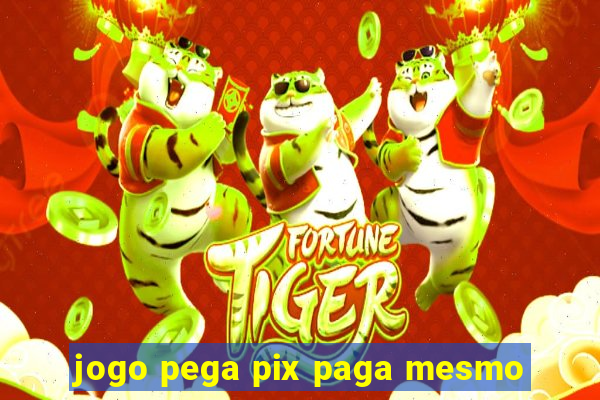 jogo pega pix paga mesmo