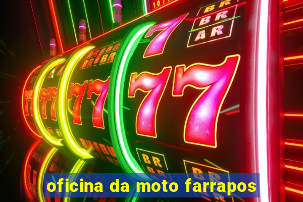 oficina da moto farrapos