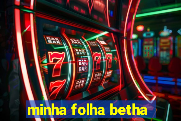 minha folha betha