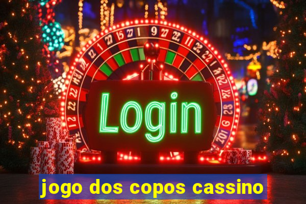 jogo dos copos cassino