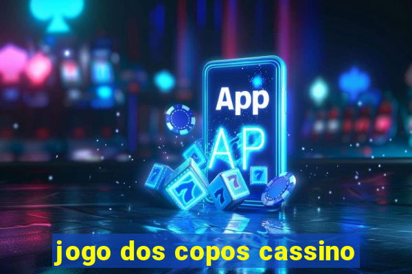 jogo dos copos cassino