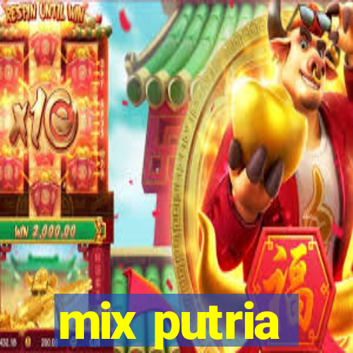 mix putria