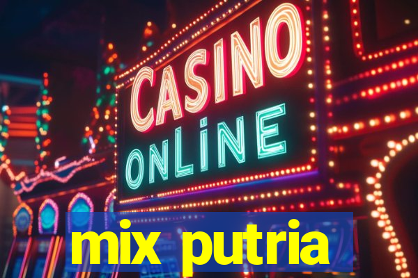 mix putria