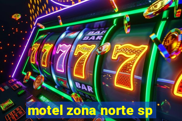 motel zona norte sp