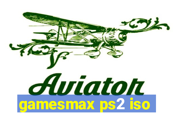 gamesmax ps2 iso