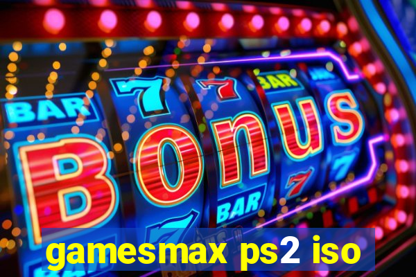 gamesmax ps2 iso