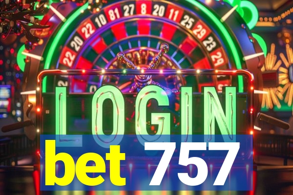 bet 757