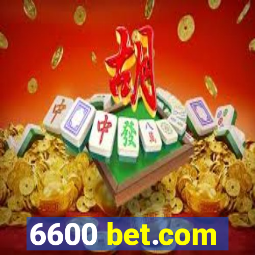 6600 bet.com