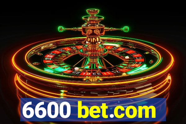 6600 bet.com