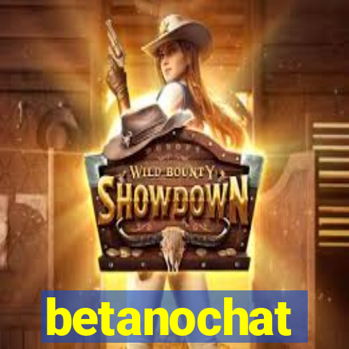 betanochat