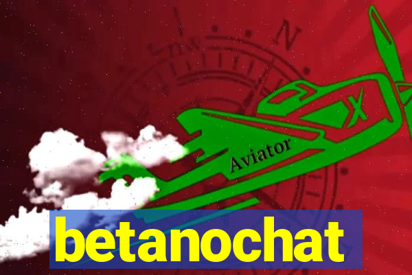 betanochat