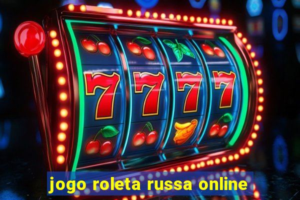 jogo roleta russa online