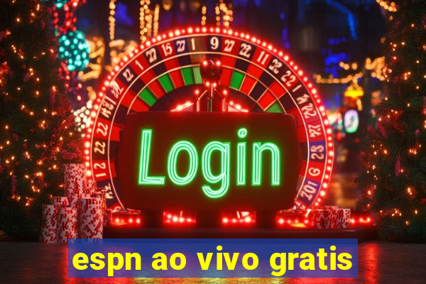 espn ao vivo gratis