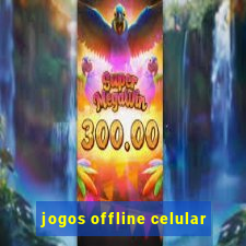 jogos offline celular