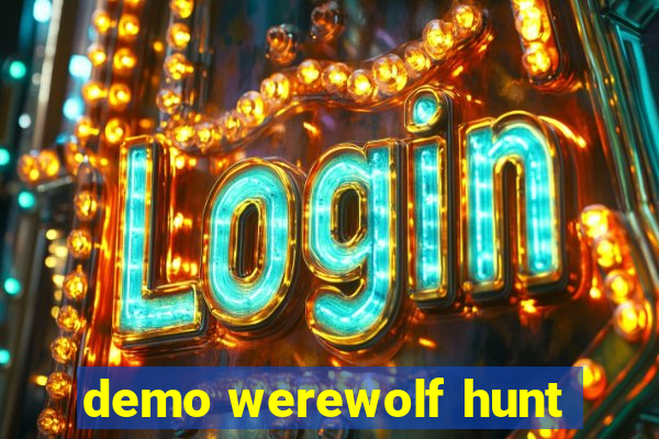 demo werewolf hunt