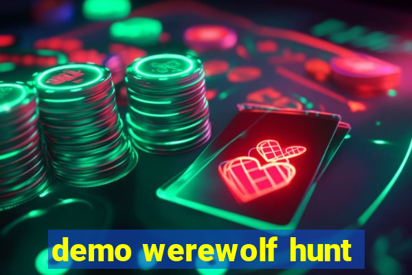 demo werewolf hunt