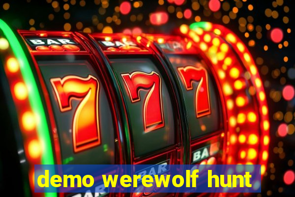 demo werewolf hunt