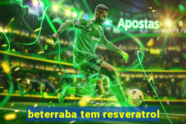 beterraba tem resveratrol