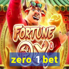 zero 1 bet