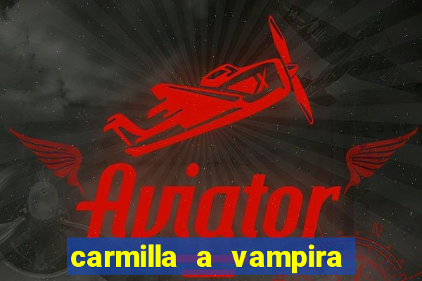 carmilla a vampira de karnstein pdf