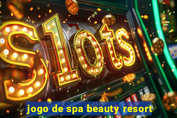 jogo de spa beauty resort