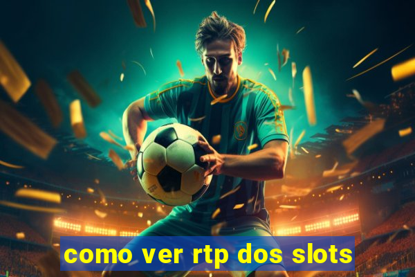 como ver rtp dos slots