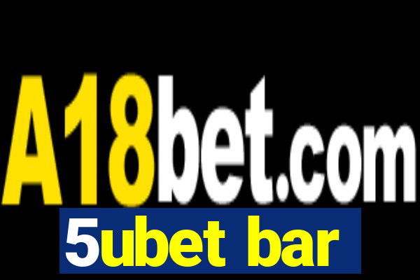 5ubet bar