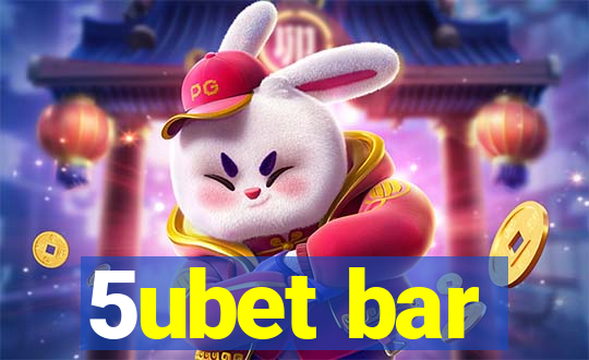 5ubet bar