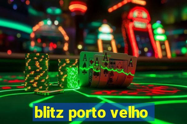 blitz porto velho