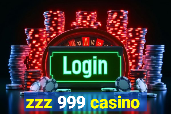 zzz 999 casino