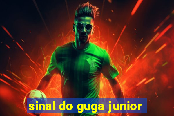 sinal do guga junior