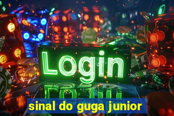 sinal do guga junior