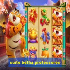 suite betha professores