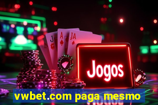 vwbet.com paga mesmo